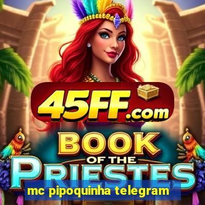 mc pipoquinha telegram